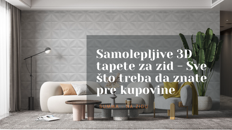 Samolepljive 3D tapete za zid - Sve što treba da znate pre kupovine
